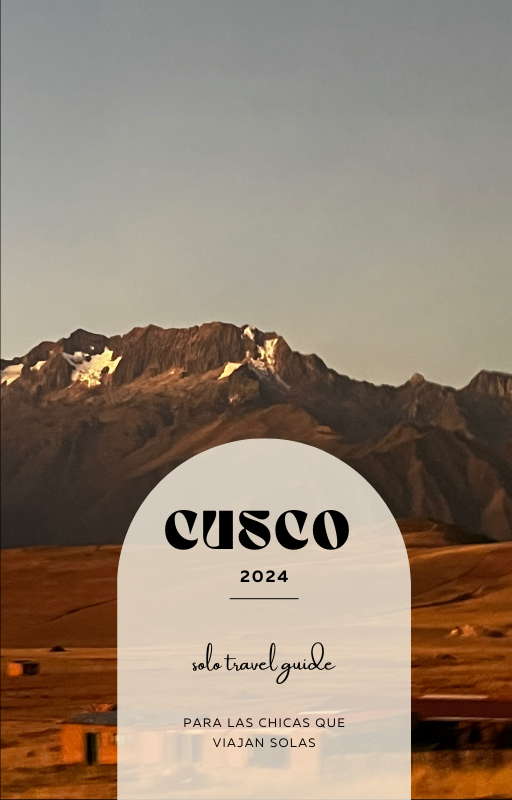 SOLO TRAVEL GUIDE FOR GIRLS CUSCO